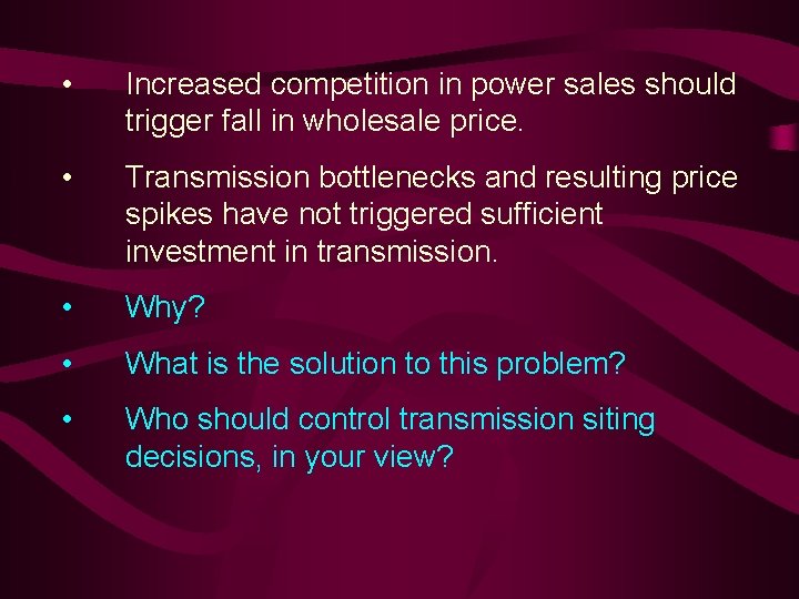  • Increased competition in power sales should trigger fall in wholesale price. •