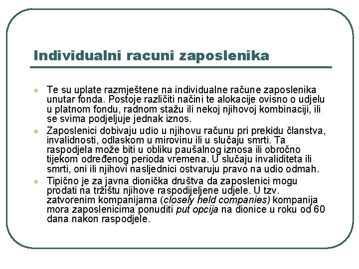 Individualni racuni zaposlenika l l l Te su uplate razmještene na individualne račune zaposlenika