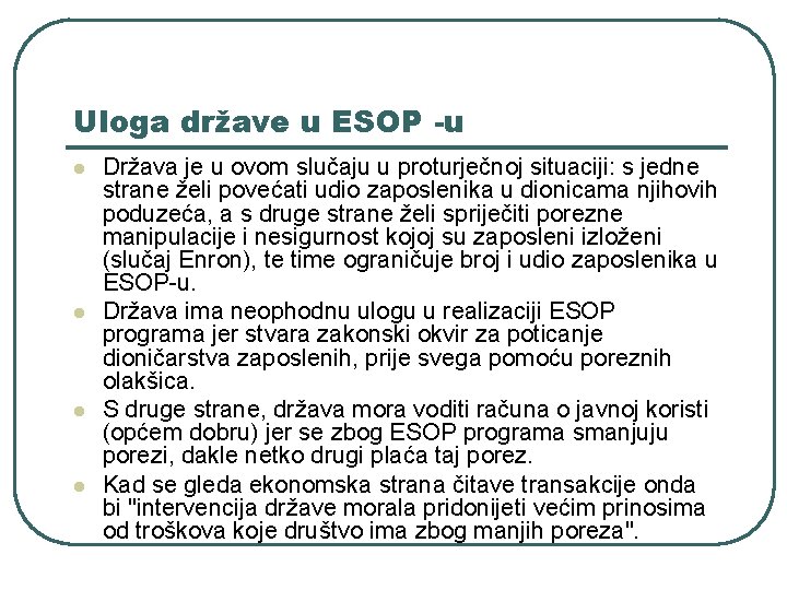 Uloga države u ESOP -u l l Država je u ovom slučaju u proturječnoj