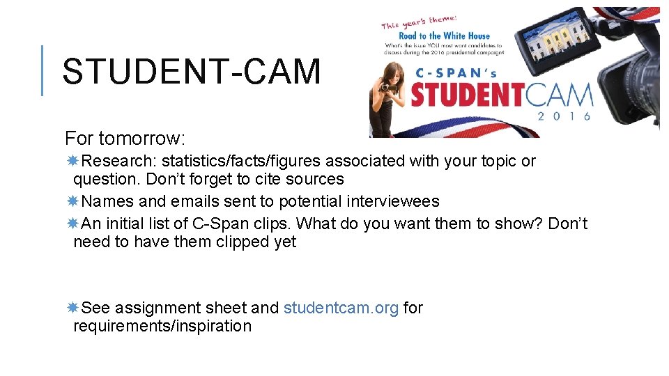 STUDENT-CAM For tomorrow: Research: statistics/facts/figures associated with your topic or question. Don’t forget to