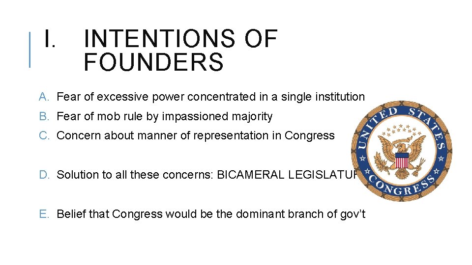 I. INTENTIONS OF FOUNDERS A. Fear of excessive power concentrated in a single institution