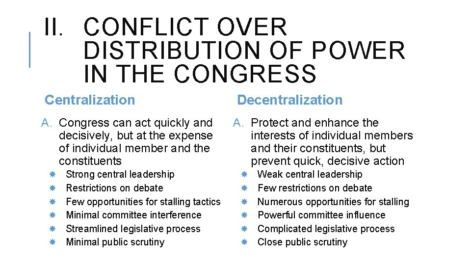 II. CONFLICT OVER DISTRIBUTION OF POWER IN THE CONGRESS Centralization Decentralization A. Congress can