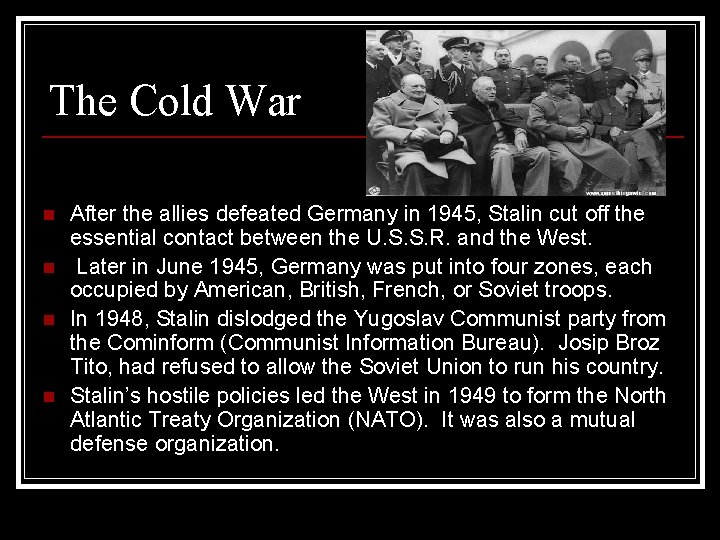 The Cold War n n After the allies defeated Germany in 1945, Stalin cut