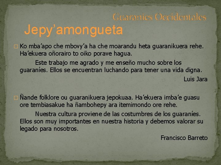 Guaraníes Occidentales Jepy’amongueta � Ko mba’apo che mbovy’a ha che moarandu heta guaranikuera rehe.