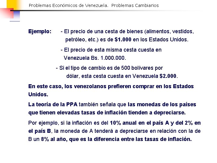 Problemas Económicos de Venezuela. Problemas Cambiarios Ejemplo: - El precio de una cesta de
