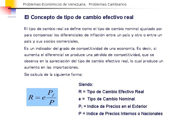 Problemas Económicos de Venezuela. Problemas Cambiarios El Concepto de tipo de cambio efectivo real