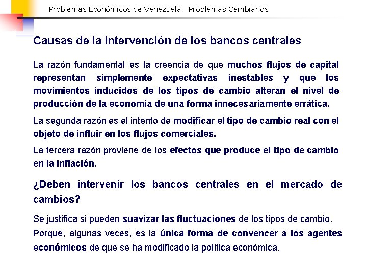 Problemas Económicos de Venezuela. Problemas Cambiarios Causas de la intervención de los bancos centrales