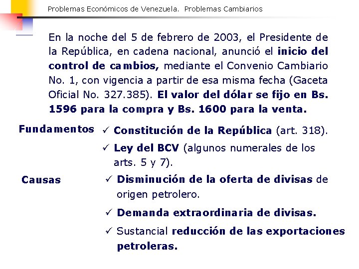 Problemas Económicos de Venezuela. Problemas Cambiarios En la noche del 5 de febrero de