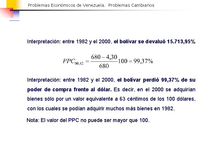 Problemas Económicos de Venezuela. Problemas Cambiarios Interpretación: entre 1982 y el 2000, el bolívar