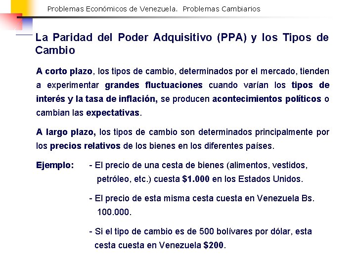 Problemas Económicos de Venezuela. Problemas Cambiarios La Paridad del Poder Adquisitivo (PPA) y los