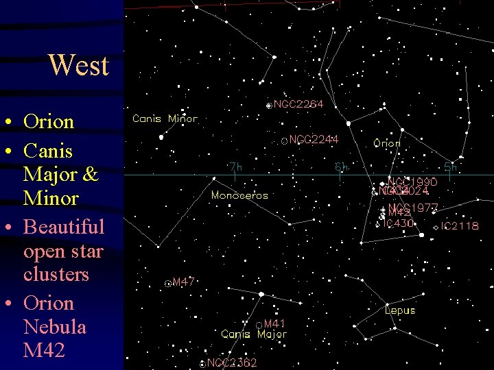 West • Orion • Canis Major & Minor • Beautiful open star clusters •