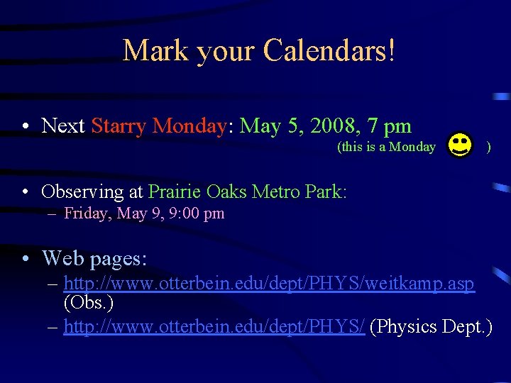 Mark your Calendars! • Next Starry Monday: May 5, 2008, 7 pm (this is