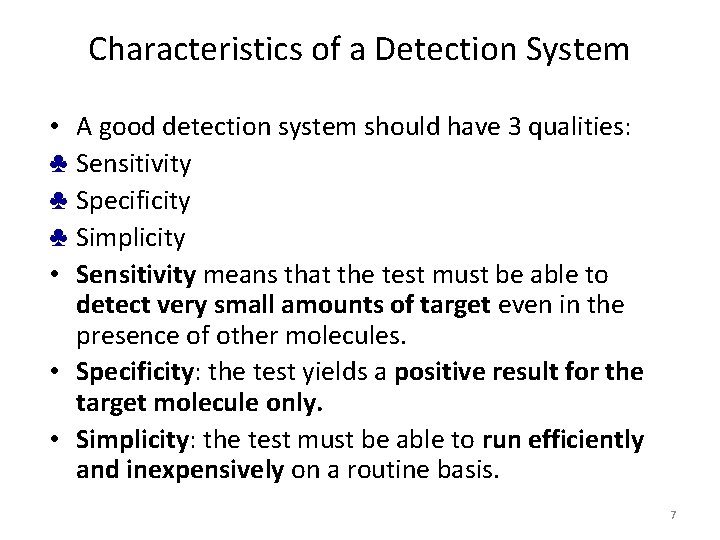 Characteristics of a Detection System • A good detection system should have 3 qualities: