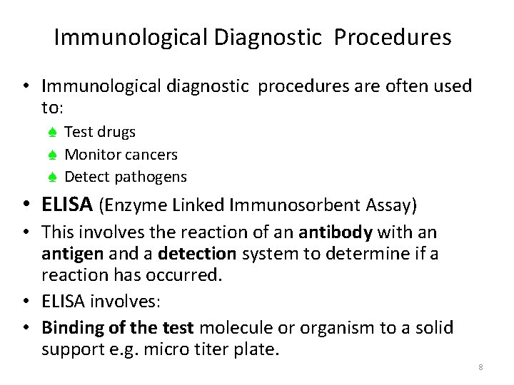 Immunological Diagnostic Procedures • Immunological diagnostic procedures are often used to: ♠ Test drugs