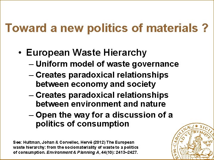 Toward a new politics of materials ? • European Waste Hierarchy – Uniform model