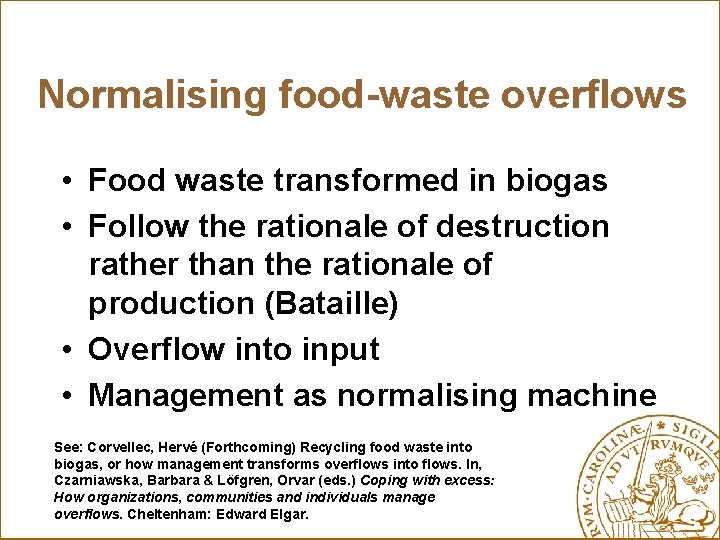 Normalising food-waste overflows • Food waste transformed in biogas • Follow the rationale of