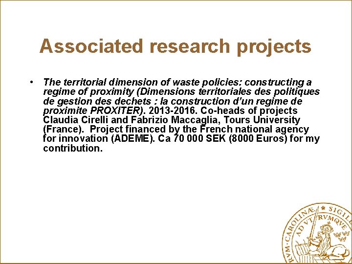 Associated research projects • The territorial dimension of waste policies: constructing a regime of