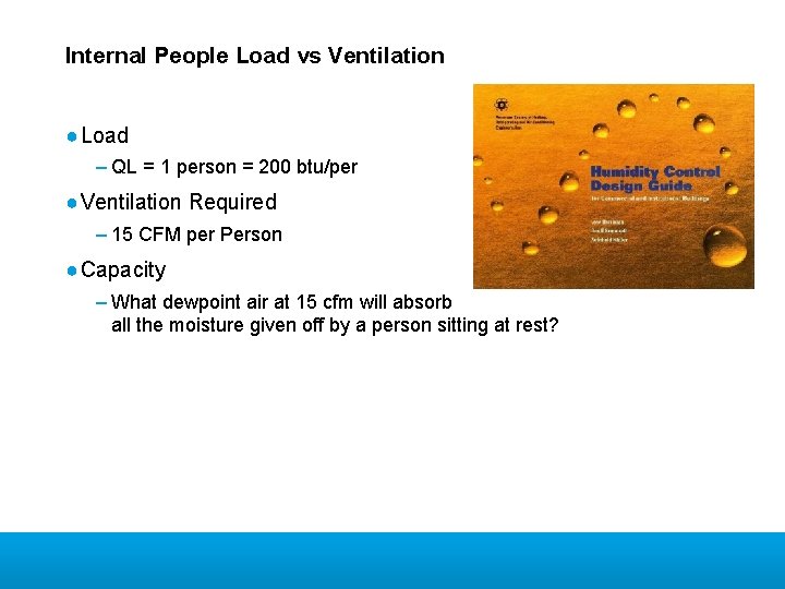 Internal People Load vs Ventilation ● Load – QL = 1 person = 200
