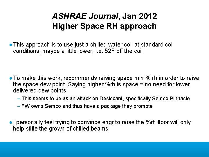 ASHRAE Journal, Jan 2012 Higher Space RH approach ● This approach is to use