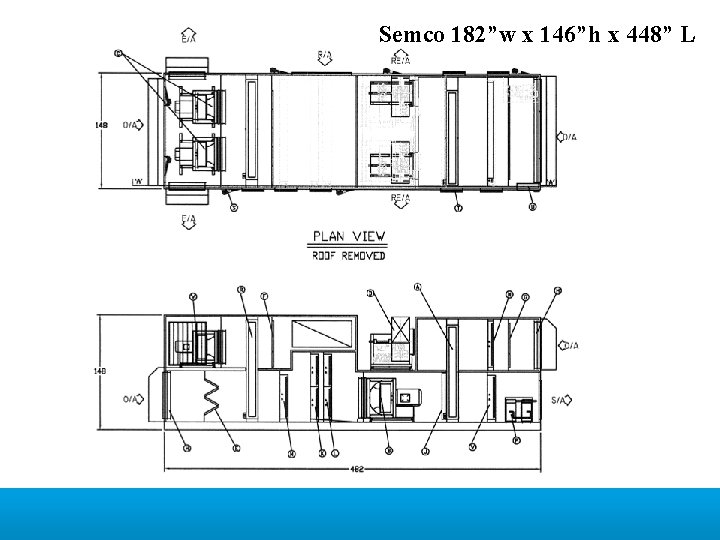Semco 182”w x 146”h x 448” L 