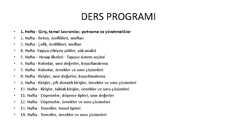 DERS PROGRAMI • • • • 1. Hafta - Giriş, temel kavramlar, şartname ve