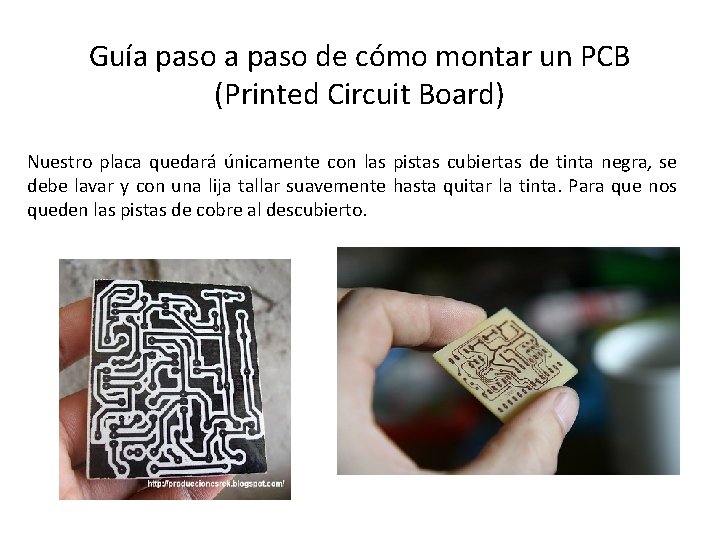 Guía paso de cómo montar un PCB (Printed Circuit Board) Nuestro placa quedará únicamente