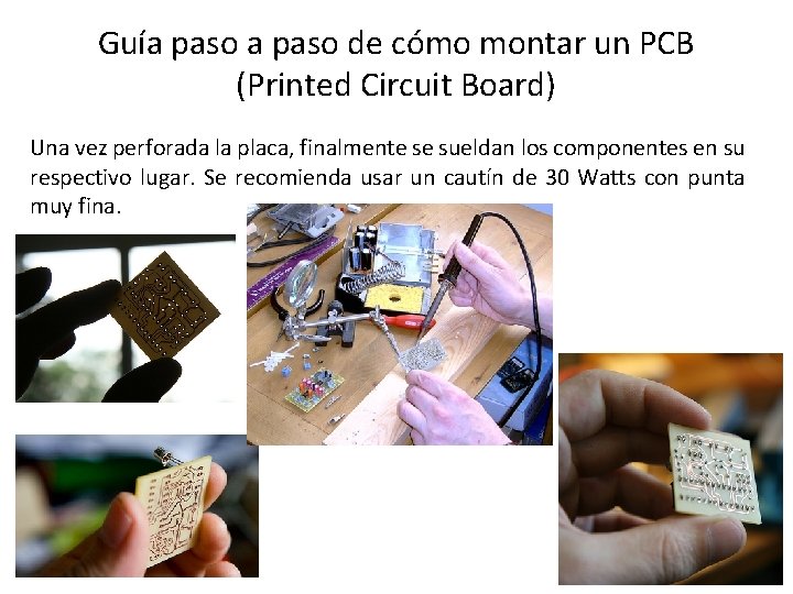 Guía paso de cómo montar un PCB (Printed Circuit Board) Una vez perforada la