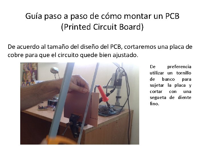 Guía paso de cómo montar un PCB (Printed Circuit Board) De acuerdo al tamaño