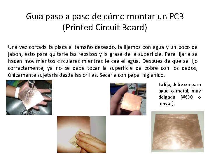 Guía paso de cómo montar un PCB (Printed Circuit Board) Una vez cortada la