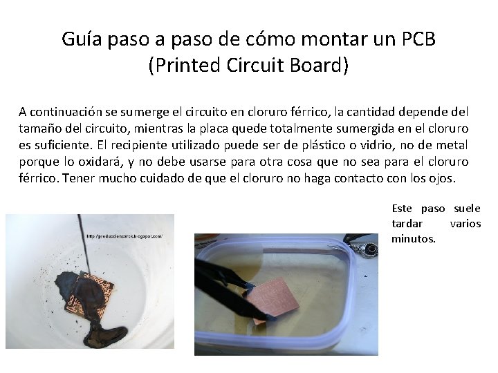 Guía paso de cómo montar un PCB (Printed Circuit Board) A continuación se sumerge
