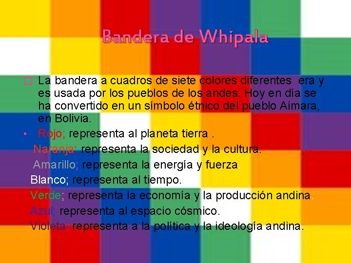 Bandera de Whipala La bandera a cuadros de siete colores diferentes era y es