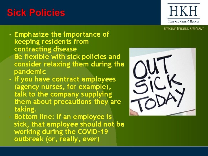 Sick Policies - Emphasize the importance of keeping residents from contracting disease - Be