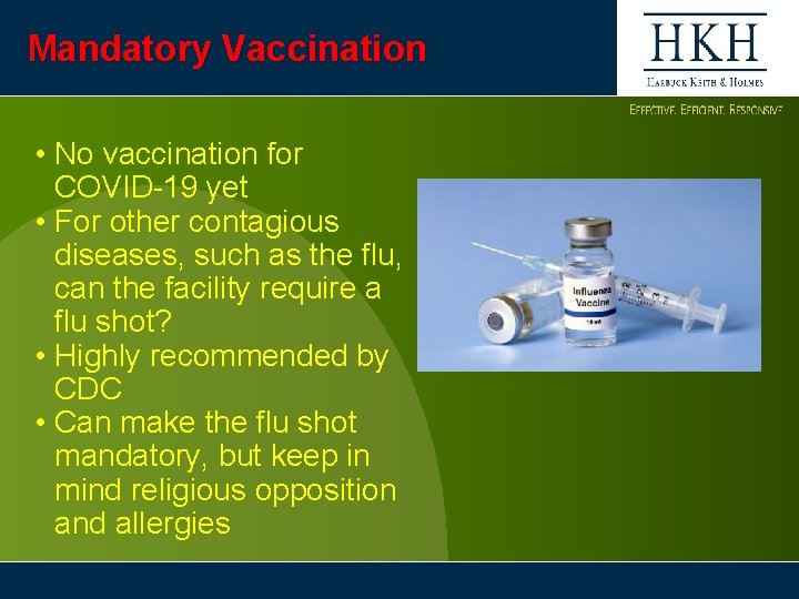 Mandatory Vaccination • No vaccination for COVID-19 yet • For other contagious diseases, such