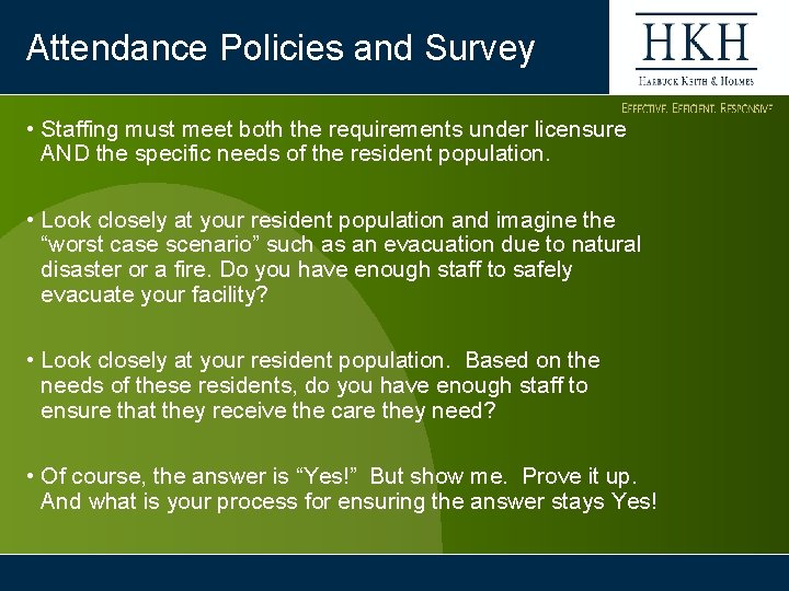 Attendance Policies and Survey • Staffing must meet both the requirements under licensure AND