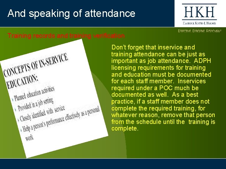 And speaking of attendance Training records and training verification Don’t forget that inservice and