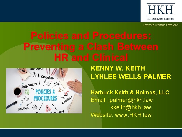 Policies and Procedures: Preventing a Clash Between HR and Clinical KENNY W. KEITH LYNLEE