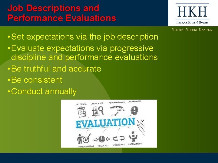 Job Descriptions and Performance Evaluations • Set expectations via the job description • Evaluate