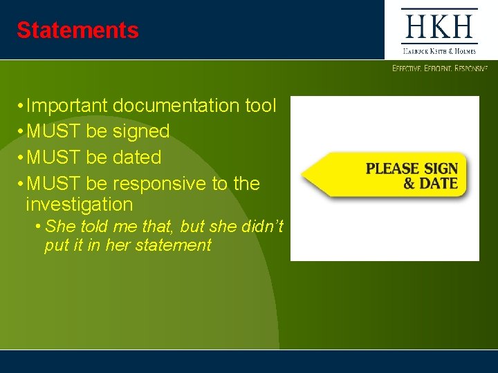 Statements • Important documentation tool • MUST be signed • MUST be dated •