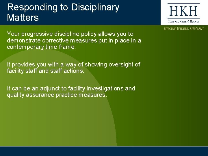 Responding to Disciplinary Matters Your progressive discipline policy allows you to demonstrate corrective measures