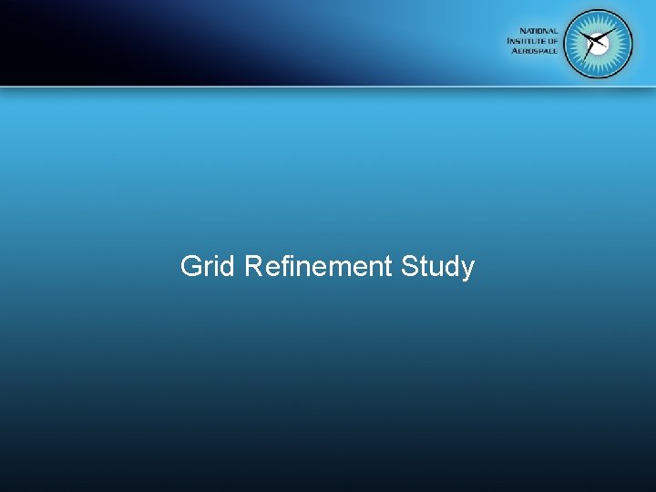 Grid Refinement Study 