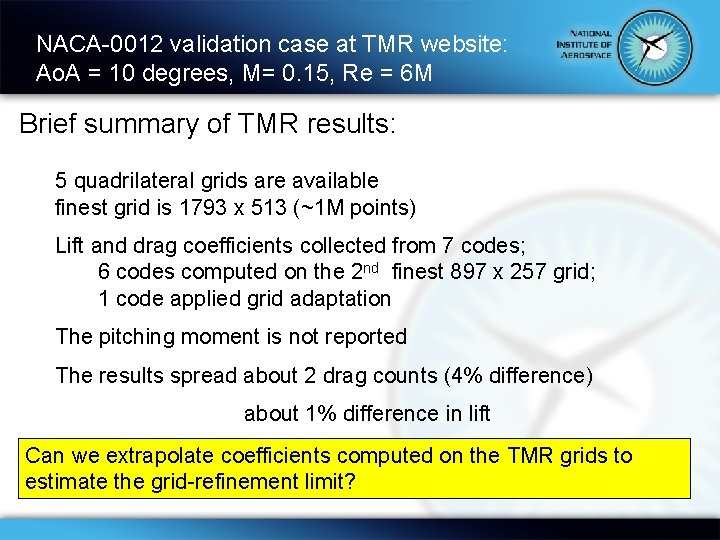 NACA-0012 validation case at TMR website: Ao. A = 10 degrees, M= 0. 15,