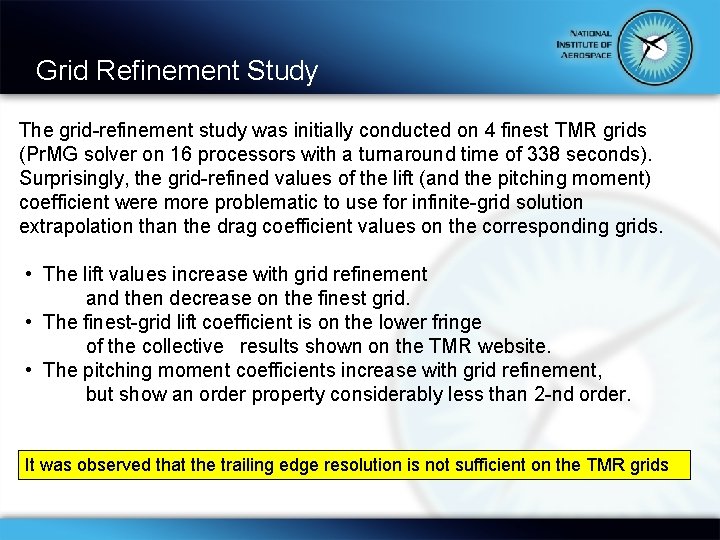Grid Refinement Study The grid-refinement study was initially conducted on 4 finest TMR grids