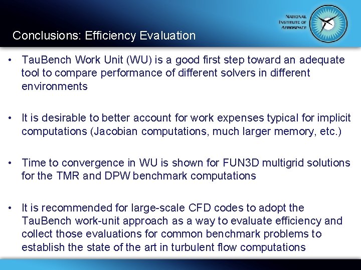 Conclusions: Efficiency Evaluation • Tau. Bench Work Unit (WU) is a good first step