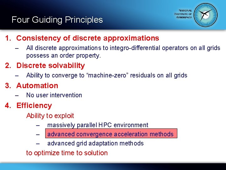 Four Guiding Principles 1. Consistency of discrete approximations – All discrete approximations to integro-differential