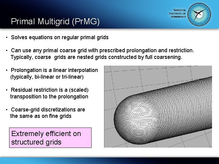 Primal Multigrid (Pr. MG) • Solves equations on regular primal grids • Can use