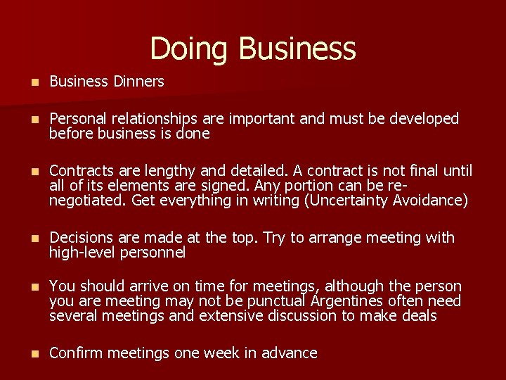 Doing Business n Business Dinners n Personal relationships are important and must be developed
