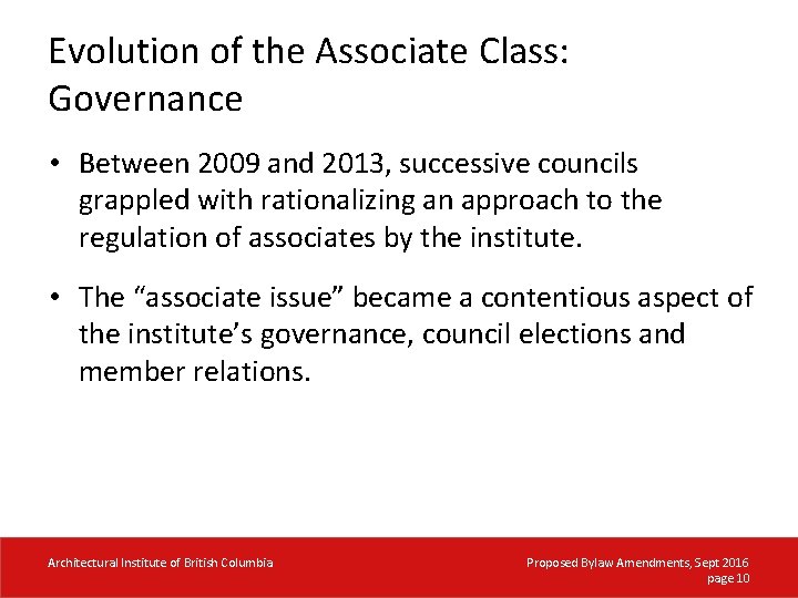 Evolution of the Associate Class: Governance • Between 2009 and 2013, successive councils grappled
