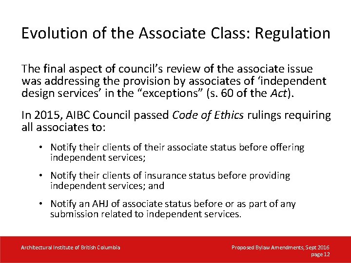 Evolution of the Associate Class: Regulation The final aspect of council’s review of the
