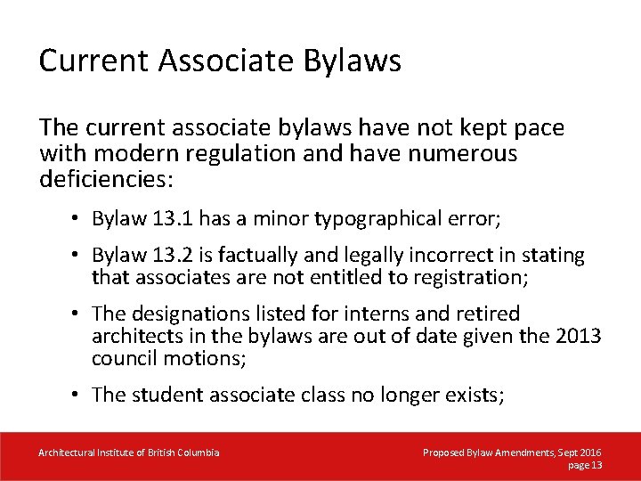 Current Associate Bylaws The current associate bylaws have not kept pace with modern regulation