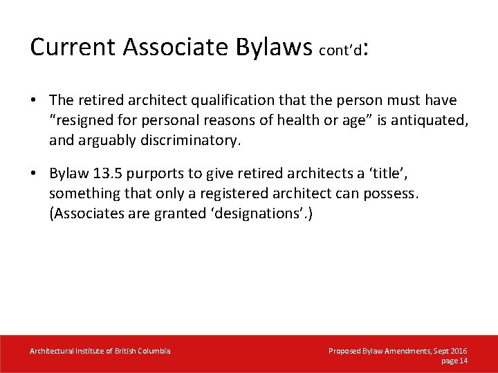Current Associate Bylaws cont’d: • The retired architect qualification that the person must have
